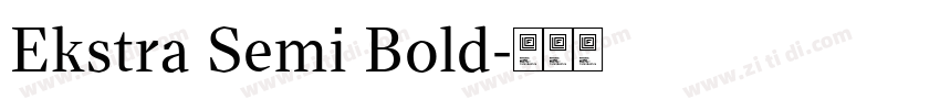 Ekstra Semi Bold字体转换 Ekstra Semi Bold字体转换
